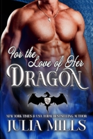 For the Love of Her Dragon 1500263265 Book Cover