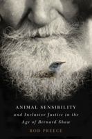 Animal Sensibility and Inclusive Justice in the Age of Bernard Shaw 0774821108 Book Cover