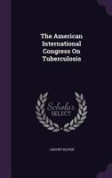 The American International Congress on Tuberculosis 1358238863 Book Cover