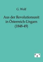 Aus Der Revolutionszeit in Sterreich-Ungarn (1848-49) 3863821548 Book Cover