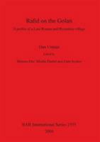 Rafid on the Golan: A Profile of a Late Roman and Byzantine Villlage 1841719846 Book Cover