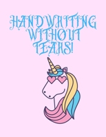 Handwriting Without Tears!: Primary Composition Notebook Story Paper Journal: Dashed Midline And School Exercise Book 120 Story Pages Unicorn 1706242948 Book Cover