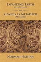 Expanding Earth (a Novella) and Genesis as Metaphor (an Essay) 1503542483 Book Cover