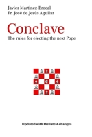 Conclave The rules for electing the next Pope: Updated with the latest changes B0F1816LT2 Book Cover