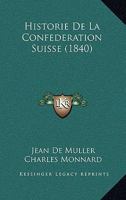 Historie De La Confederation Suisse 1160737312 Book Cover