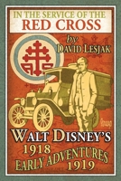 In the Service of the Red Cross: Walt Disney's Early Adventures: 1918-1919 B0F93CW331 Book Cover