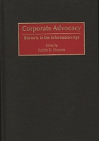 Corporate Advocacy: Rhetoric in the Information Age 1567200664 Book Cover