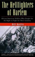 The Hellfighters of Harlem: African-American Soldiers Who Fought for the Right to Flight for Their Country 0786710500 Book Cover