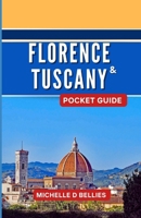 Florence and Tuscany Pocket Guide: A Pocket Guide to Renaissance Splendour and Timeless Beauty: Exploring the Heart of Italy. B0CV7V67NL Book Cover