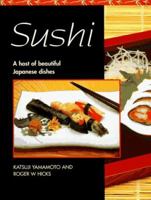 Sushi: A Host of Beautiful Japanese Dishes 078580675X Book Cover