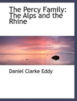 The Percy Family: The Alps and the Rhine 0353890987 Book Cover