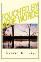 Touched By Mere Words 0595314902 Book Cover