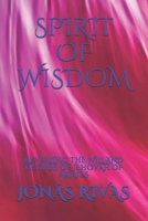 Spirit of Wisdom: Revealing the Will and Desires of Jehovah of Armies B08M83XCQG Book Cover