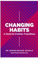 Changing Habits: A Hand for Positive Transitions 0999412817 Book Cover