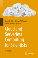 Cloud and Serverless Computing for Scientists: A Primer 3030417832 Book Cover