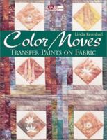 Color Moves: Transfer Paints on Fabric 1564773418 Book Cover