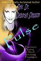 Pulse: Esoteric Poetry & Soul Rousing Passages 1257955713 Book Cover