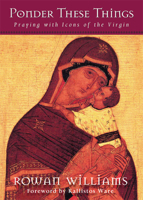 Ponder These Things: Praying with Icons of the Virgin 185311362X Book Cover
