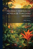 Escenas y perfiles. La novela de Torcuato Méndez 1172433496 Book Cover