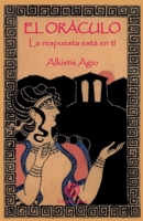 El oráculo: la respuesta está en tí 849509424X Book Cover