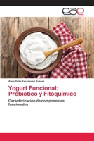 Yogurt Funcional: Prebiótico y Fitoquímico: Caracterización de componentes funcionales 3639733150 Book Cover