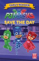 Save the Day: Get ready to read with the PJ Masks! 1526381109 Book Cover