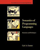 Semantics of Programming Languages: Structures and Techniques 0262071436 Book Cover