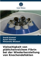 Vielseitigkeit von plättchenreichem Fibrin bei der Wiederherstellung von Knochendefekten 6203544701 Book Cover