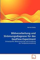 Bildverarbeitung und Strömungsdiagnose für das GeoFlow-Experiment 3639370651 Book Cover