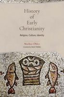 History of Early Christianity: Religion, Culture, Identity 1481313959 Book Cover