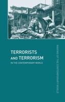 Terrorists and Terrorism in the Contemporary World (The Making of the Contemporary World) 0415320860 Book Cover