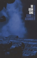 The Asian Gang: Ethnicity, Identity, Masculinity 1859733190 Book Cover