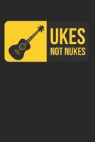 Ukes Not Nukes: Ukulele Player Tablature Songwriting Notebook for Ukulele Lover 1071446509 Book Cover