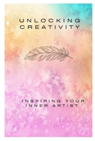 Unlocking Creativity: Inspiring Your Inner Artist B0C9SPDVZD Book Cover