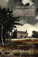 The Secret of Musterton House 1616466448 Book Cover