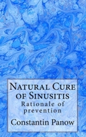 Natural Cure of Sinusitis: Rationale of Prevention 1497565170 Book Cover