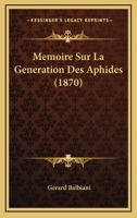 Memoire Sur La Generation Des Aphides (1870) 112044120X Book Cover