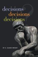 Decisions Decisions Decisions 1468579657 Book Cover