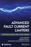 Advanced Fault Current Limiters: Definition, Design, and Future Trends 1394359152 Book Cover