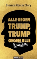 Alle gegen Trump, Trump gegen alle: Erwachen 3991075474 Book Cover