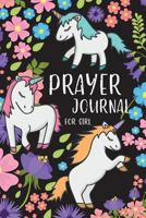 Prayer Journal for Girl: Unicorn Cute 90 Days To Prayer Praise Worship God Bible verse Gratitude Christian Journals Notebook Diary for kids 1727730313 Book Cover