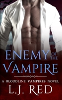 Enemy of the Vampire: A Bloodline Vampires Novel B092BWWFSJ Book Cover