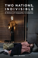 Two Nations, Indivisible: A History of Inequality in America 1440838283 Book Cover