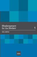 Shakespeare for the Seeker: Volume 1 0986967319 Book Cover