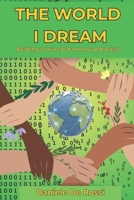 The World I Dream: Building a future of harmony and justice B0FVFXTCNF Book Cover