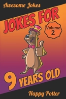 Jokes For 9 Years Old - Volume 2: 250+ Awesome Jokes & Riddles for 9 Years Old - Travel Games, Puns & Wordplay, Children's Questions & Answer Game Books - Logic & Brain Teasers 1709646357 Book Cover