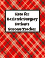 Keto for Bariatric Surgery Patients Success Tracker: Tracking Important Milestones in Your Weight Loss Journey 1074541537 Book Cover