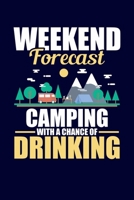 Weekend Forecast Camping With A Chance Of Drinking: Camping RV Journal Notebook BBQ Party Favor | Cute Camper Fun Memories Record | 120 pages 6x9 1698466781 Book Cover