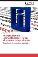 Integracion de Competencias Tic En Docentes Universitarios 3659047082 Book Cover