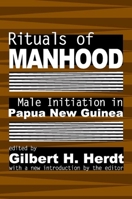 Rituals of Manhood: Male Initiation in Papua New Guinea